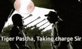 tiger pastha is taking charge of a group of men