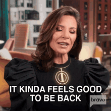 It Kind Of Feels Good To Be Back Luann De Lesseps GIF - It Kind Of Feels Good To Be Back Luann De Lesseps Real Housewives Of New York GIFs
