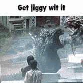 Get Jiggy Wit It Get Jiggy With It GIF - Get Jiggy Wit It Get Jiggy With It Godzilla GIFs