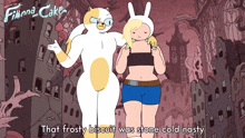 That Frosty Biscuit Was Stone Cold Nasty Cake GIF - That Frosty Biscuit Was Stone Cold Nasty Cake Fionna GIFs