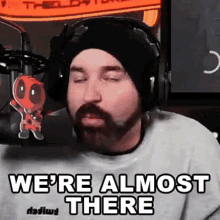 Were Almost There Thelostdrake GIF - Were Almost There Thelostdrake Were Nearly There GIFs