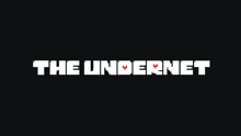 a black background with the words " the undernet " on it