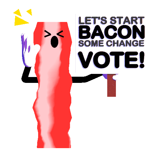 Lcv Lets Start Bacon Some Change Vote Sticker - Lcv Lets Start Bacon Some Change Vote Change Stickers