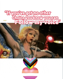 a picture of a woman singing into a microphone with the words if you 've got no other choice you know you can follow my voice