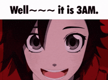 a picture of a girl with the words " well it is 3am "