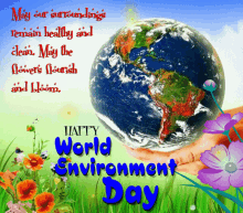 world day world environment day earth flowers may our surroundings remain healthy and clean