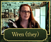 a picture of a woman with glasses and the words wren ( they ) on the bottom