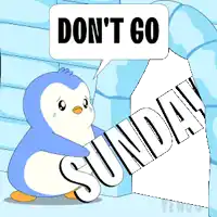 a penguin with a speech bubble that says " don 't go sunday "