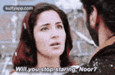 Will You Stop Staring, Noor?.Gif GIF - Will You Stop Staring Noor? Reblog GIFs