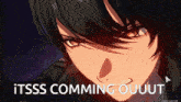 a close up of a person 's face with the words itsss comming ouuut