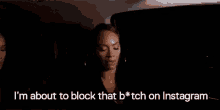 Blocked GIF - Im About To Block That Bitch On Instagram Rejected Annoyed GIFs