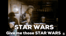 Star Wars Give Me Those Star Warsclap GIF - Star Wars Give Me Those Star Warsclap Bar GIFs