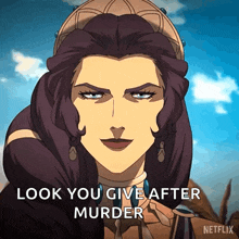 a cartoon of a woman with the words look you give after murder