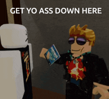 a roblox character is holding a book that says " get yo ass down here "
