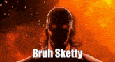 a silhouette of a man with the words bruh sketty written on it