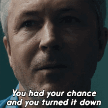 You Had Your Chance And You Turned It Down GIF