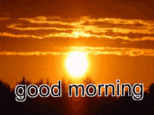 a picture of a sunset with the words " good morning "