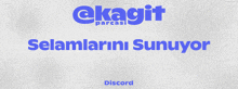 a white background with the words @kagit parcasi selamlarini sunuyor discord written in blue