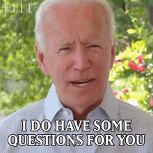 I Do Have Some Questions For You Joe Biden GIF - I Do Have Some Questions For You Joe Biden Elle GIFs