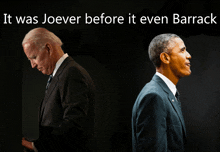 a picture of joe biden and barack obama with the words it was joever before it even barrack