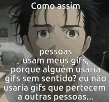 a picture of a man with the words como assim pessoas usam meus gifs because alguem usaria gifs sem sentido