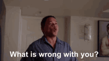 What Is Wrong With You Whats Wrong With You GIF - What Is Wrong With You Whats Wrong With You Whats Your Problem GIFs