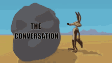 coyote pushing rock conversation