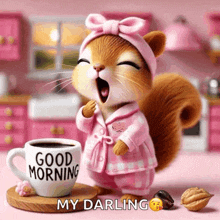 a squirrel yawning next to a cup that says good morning my darling