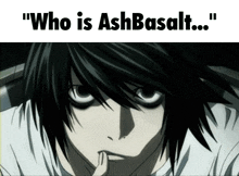 a picture of a person with the words " who is ashbasalt ... "