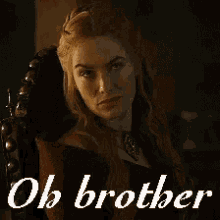 Oh Oh Brother GIF - Oh Oh Brother Game Of Thrones GIFs