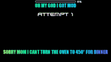 Oh My God I Got Mod Sorry Mom I Cant Turn The Oven To450degrees For Dinner GIF - Oh My God I Got Mod Sorry Mom I Cant Turn The Oven To450degrees For Dinner Geometry Dash GIFs