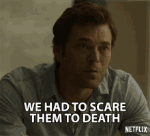 We Had To Scare Them To Death Threat GIF - We Had To Scare Them To Death Threat Fear GIFs