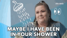 Maybe I Have Been GIF - Maybe I Have Been Shower GIFs