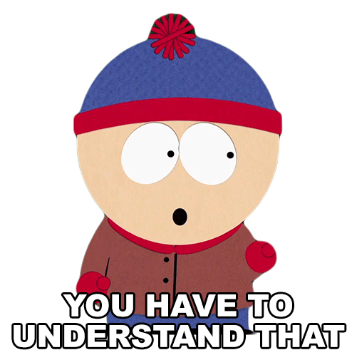 You Have To Understand That Stan Marsh Sticker - You Have To Understand That Stan Marsh South Park Stickers