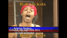 a man wearing a red headband is singing hide yo kids