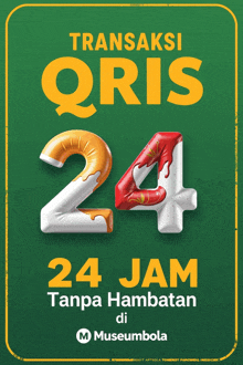 a green sign that says transaksi qris 24 jam tanpa hambatan di m museumbola