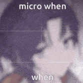 Micro When GIF - Micro When GIFs