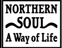a sign that says northern soul a way of life on it