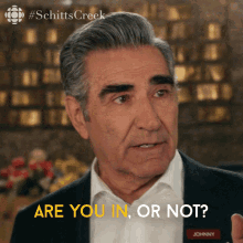 Are You In Or Not Johnny GIF - Are You In Or Not Johnny Johnny Rose GIFs