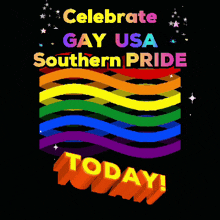 a poster that says celebrate gay usa southern pride today on it