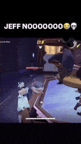a screenshot of a video game with the words jeff noo00000 on the bottom