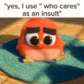 Who Cares Yes I Use Who Cares As An Insult GIF - Who Cares Yes I Use Who Cares As An Insult GIFs
