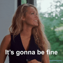 a woman says it 's gonna be fine while looking out of a window