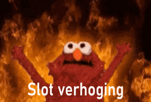 elmo from sesame street is surrounded by flames and the words slot verhoging