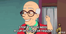 Stop By If You Need A Cup Of Sugar Or Tequila GIF