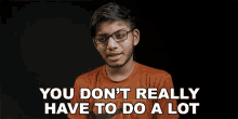 You Dont Really Have To Do A Lot Anubhav Roy GIF - You Dont Really Have To Do A Lot Anubhav Roy Just Chill Out GIFs