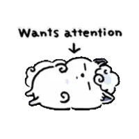 a cartoon of a sheep laying down with the words `` wants attention '' below it .