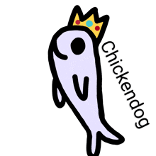 a drawing of a fish with a crown and the word chickendog below it
