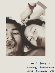 a picture of a man and a woman with the words i love u today tomorrow and forever