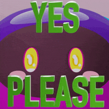 a sign that says yes please in green letters on a purple background